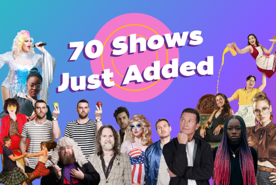 Over 70 Fringe Events Just Added